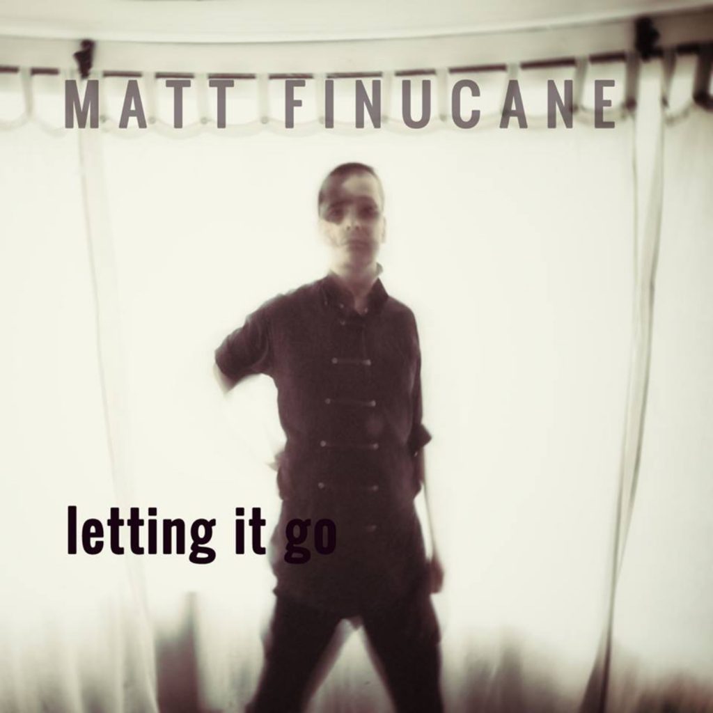 Matt Finucane, 'Letting it Go' single